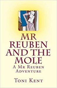 Mr Reuben and the Mole Toni Kent