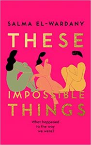 These Impossible Things Salma El-Wardany