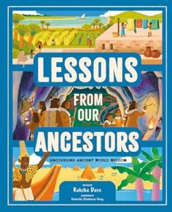 Lessons from Our Ancestors: Uncovering Ancient World Wisdom