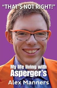 That’s Not Right! My Life Living with Asperger’s